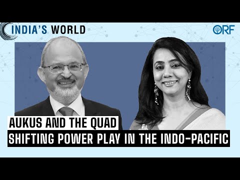 India&#039;s World | AUKUS and the Quad: Shifting Power Play in the Indo-Pacific